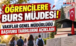 Öğrencilere Burs Müjdesi! Vakıflar Genel Müdürlüğü Başvuru Tarihlerini Açıkladı