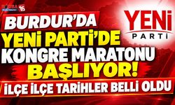 Burdur’da Yeni Parti’de Kongre Maratonu Başlıyor! İlçe İlçe Tarihler Belli Oldu