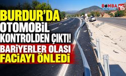 Burdur’da Otomobil Kontrolden Çıktı! Bariyerler Olası Faciayı Önledi