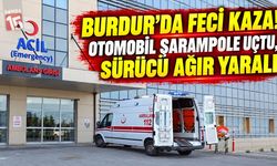 Burdur’da Feci Kaza! Otomobil Şarampole Uçtu, Sürücü Ağır Yaralı