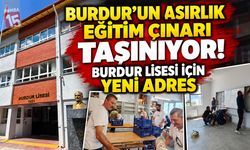 Burdur’un Asırlık Eğitim Çınarı Taşınıyor! Burdur Lisesi İçin Yeni Adres