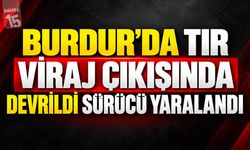 Burdur’da Tır Viraj Çıkışında Devrildi: Sürücü Yaralandı