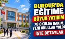 Burdur’da Eğitime Büyük Yatırım: 78 Okulda Bakım, Yeni Okullar Yolda