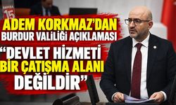 Adem Korkmaz’dan Burdur Valiliği Açıklaması: “Devlet Hizmeti Bir Çatışma Alanı Değildir”