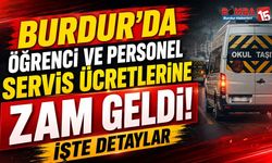 Burdur’da Öğrenci ve Personel Servis Ücretleri Değişti! İşte Yeni Tarife