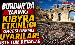 Burdur’da Yarın Kibyra’da Etkinlik Var! Vatandaşlara Önemli Uyarılar
