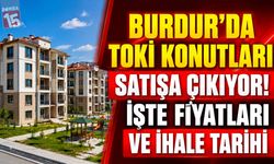 Burdur’da TOKİ Konutları Satışa Çıkıyor! İşte Fiyatları ve İhale Tarihi
