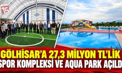 Gölhisar’a 27,3 Milyon TL’lik Spor Kompleksi ve Aqua Park Açıldı