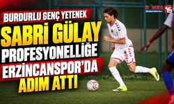 Burdurlu Genç Yetenek Sabri Gülay Profesyonelliğe Erzincanspor’da Adım Attı