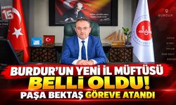 Burdur’un Yeni İl Müftüsü Belli Oldu! Paşa Bektaş Göreve Atandı