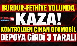 Burdur-Fethiye Yolunda Kaza! Kontrolden Çıkan Otomobil Depoya Girdi: 3 Yaralı