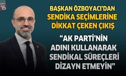 Başkan Mustafa Özboyacı’dan Sendika Seçimlerine Dikkat Çeken Çıkış