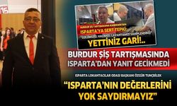 Burdur Şiş Tartışmasında Isparta’dan Yanıt Gecikmedi. Özgür Tunçbilek; Isparta’nın Değerlerini Yok Saydırmayız