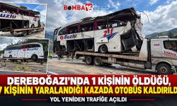 Dereboğazı’nda 1 Kişinin Öldüğü, 7 Kişinin Yaralandığı Kazada Otobüs Kaldırıldı, Yol Açıldı