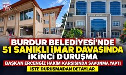 Burdur Belediyesi'nde 51 Sanıklı İmar Davasında İkinci Duruşma