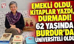 Emekli Oldu, Kitaplar Yazdı, Durmadı! 62 Yaşında Burdur’da Üniversiteli Oldu