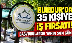 Burdur’da 35 Kişiye İş Fırsatı! Başvurularda Yarın Son Gün