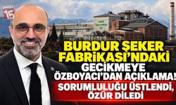 Burdur Şeker Fabrikası’ndaki Gecikmeye AK Parti’den Açıklama! Özboyacı Çiftçilerden Özür Diledi