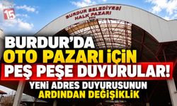 Burdur’da Oto Pazarı İçin Peş Peşe Duyurular! Yeni Adres Duyurusunun Ardından Değişiklik