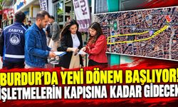 Burdur’da Yeni Dönem Başlıyor! İşletmelerin Kapısına Kadar Gidecek