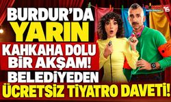 Burdur’da Yarın Kahkaha Dolu Bir Akşam! Belediyeden Ücretsiz Tiyatro Daveti