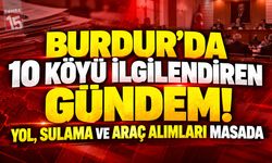 Burdur’da Köyler İçin Kritik Toplantı! Yol, Sulama ve Araç Alımları Masada
