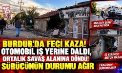 Burdur’da Feci Kaza! Otomobil İş Yerine Daldı, Ortalık Savaş Alanına Döndü! Sürücünün Durumu Ağır
