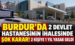 Burdur’da 2 Devlet Hastanesinin İhalesinde Şok Karar! 2 Kişiye 1 Yıl Yasak Geldi