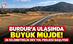 Burdur'a 26 Kilometrelik Yol Müjdesi! Beklenen Dev Projede Çalışmalar Başlıyor