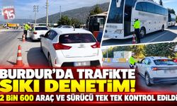 Burdur’da Trafikte Sıkı Denetim! 2 Bin 600 Araç ve Sürücü Tek Tek Kontrol Edildi
