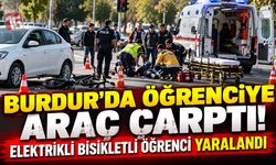Burdur’da Öğrenciye Araç Çarptı! Elektrikli Bisikletli Öğrenci Yaralandı