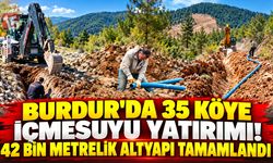 Burdur’da 35 Köye İçmesuyu Yatırımı! 42 Bin Metrelik Altyapı Tamamlandı