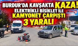 Burdur’da Kavşakta Kaza! Elektrikli Bisiklet İle Kamyonet Çarpıştı: 3 Yaralı