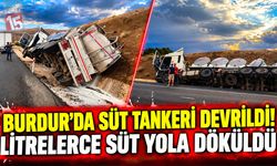 Burdur’da Süt Tankeri Devrildi! Litrelerce Süt Yola Döküldü