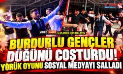 Burdurlu Gençler Düğünü Coşturdu! Yörük Oyunu Sosyal Medyayı Salladı