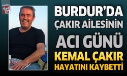 Burdur’da Çakır Ailesinin Acı Günü: 64 Yaşındaki Kemal Çakır Hayatını Kaybetti