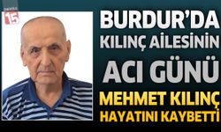 Burdur’da Kılınç Ailesinin Acı Günü: Emekli Öğretmen İsmail Kılınç’ın Babası Mehmet Kılınç Hayatını Kaybetti
