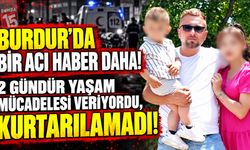 Burdur’da Günün Acı Haberi! Feci Kazada Can Kaybı 2’ye Yükseldi!