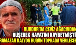 Burdur’da Ceviz Ağacından Düşerek Hayatını Kaybetmişti! Ramazan Kalyon Bugün Toprağa Verilecek