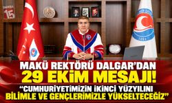 MAKÜ Rektörü Dalgar’dan 29 Ekim Mesajı! “Cumhuriyetimizin İkinci Yüzyılını Bilimle ve Gençlerimizle Yükselteceğiz”