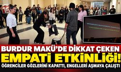 Burdur MAKÜ’de Dikkat Çeken Empati Etkinliği! Öğrenciler Gözlerini Kapattı, Engelleri Aşmaya Çalıştı