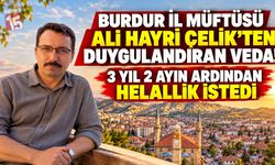 Burdur İl Müftüsü Ali Hayri Çelik’ten Duygulandıran Veda! 3 Yıl 2 Ayın Ardından Helallik İstedi