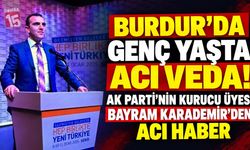 Burdur’da Siyaset Camiasını Yasa Boğan Ölüm! AK Parti’nin Kurucu İsimlerinden Bayram Karademir Hayatını Kaybetti