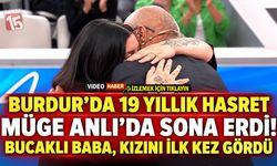 Burdur’da 19 Yıllık Hasret Müge Anlı’da Sona Erdi! Bucaklı Baba, Kızını İlk Kez Gördü