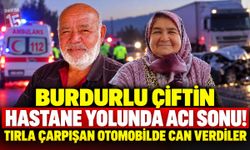 Burdurlu Çiftin Hastane Yolunda Acı Sonu! Tırla Çarpışan Otomobilde Can Verdiler