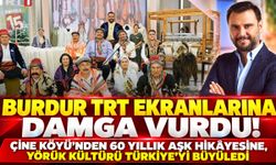 Burdur TRT Ekranlarına Damga Vurdu! Çine Köyü’nden 60 Yıllık Aşk Hikâyesine, Yörük Kültürü Türkiye’yi Büyüledi