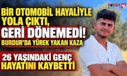 Burdur’da Hayalleri Yarım Kaldı! Araç Almaya Giden 26 Yaşındaki Gençten Acı Haber