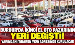 Burdur’da İkinci El Oto Pazarının Yeri Değişti! Yarından İtibaren Yeni Adresinde Kurulacak