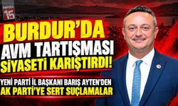 Burdur’da AVM Tartışması Siyaseti Karıştırdı! Yeni Parti İl Başkanı Barış Ayten’den AK Parti’ye Sert Suçlamalar