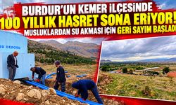 Burdur’un Kemer İlçesinde 100 Yıllık Hasret Sona Eriyor! Musluklardan Su Akması İçin Geri Sayım Başladı